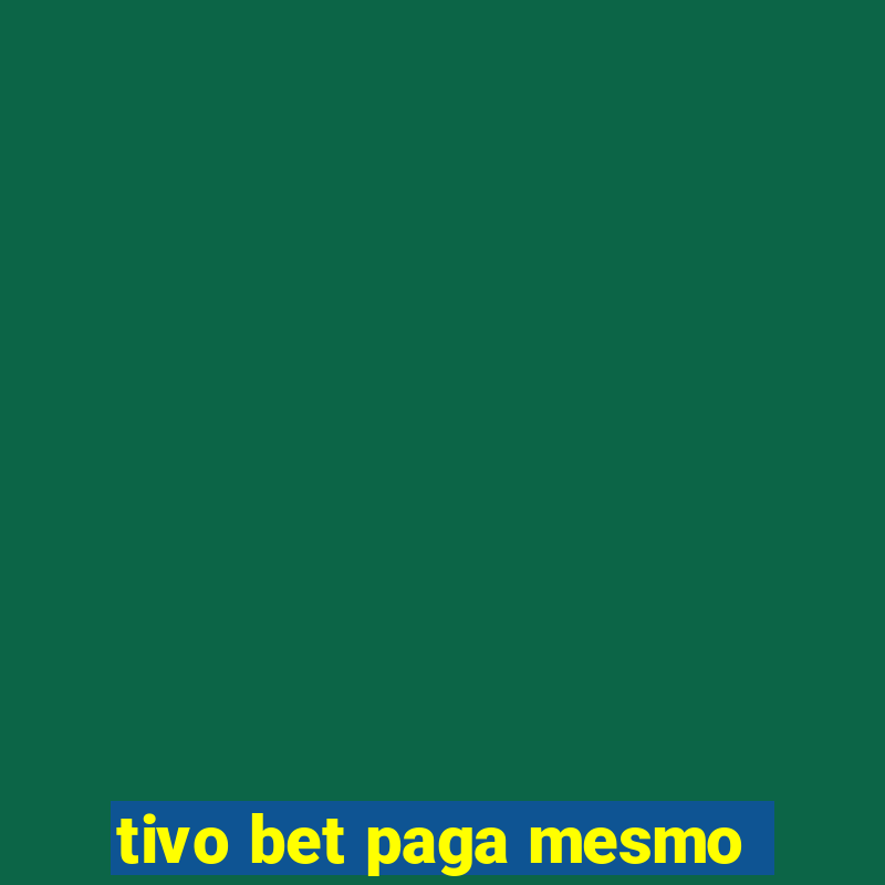 tivo bet paga mesmo