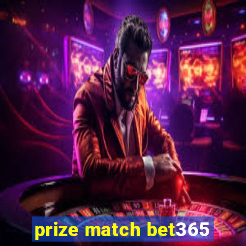 prize match bet365