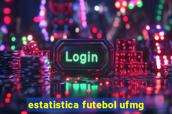 estatistica futebol ufmg