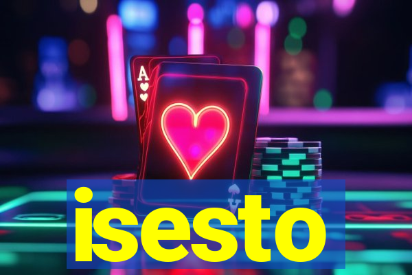 isesto