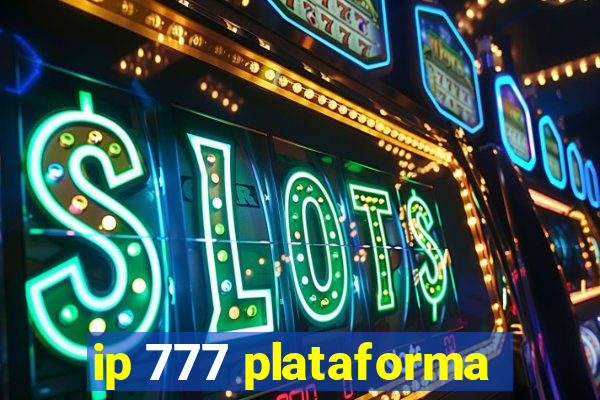 ip 777 plataforma