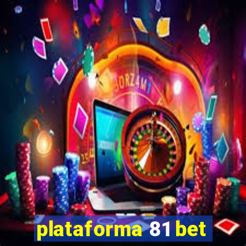 plataforma 81 bet