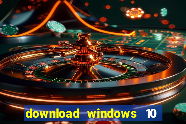 download windows 10 home iso 64 bit