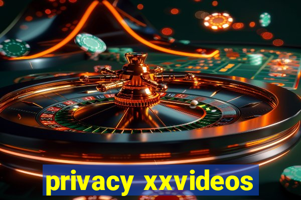 privacy xxvideos