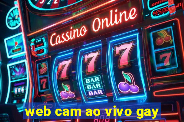 web cam ao vivo gay