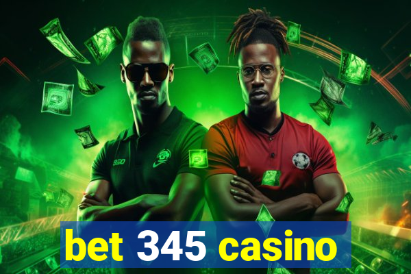 bet 345 casino