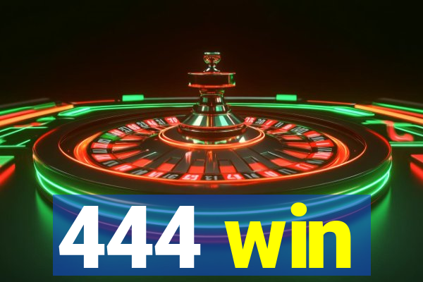 444 win