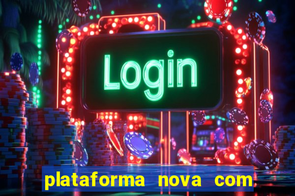 plataforma nova com b么nus de cadastro plataforma com bonus de cadastro facebook