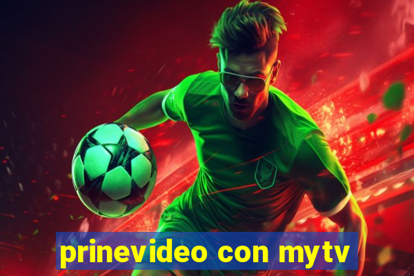 prinevideo con mytv