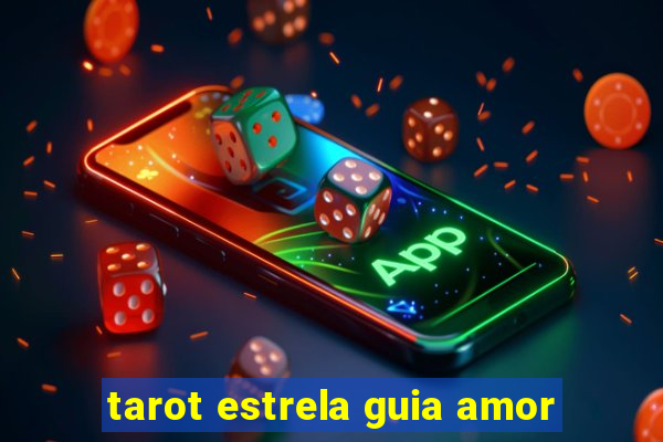 tarot estrela guia amor