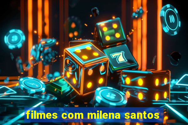 filmes com milena santos