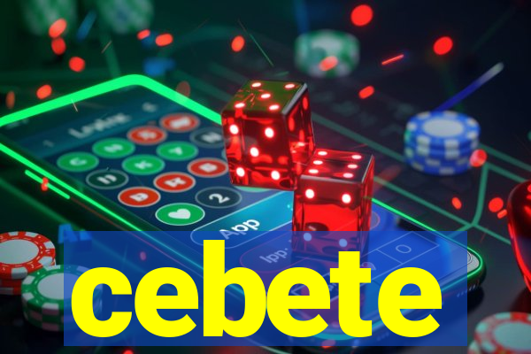 cebete