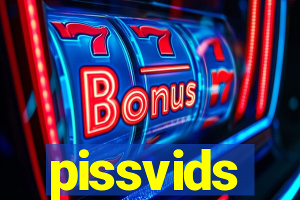 pissvids