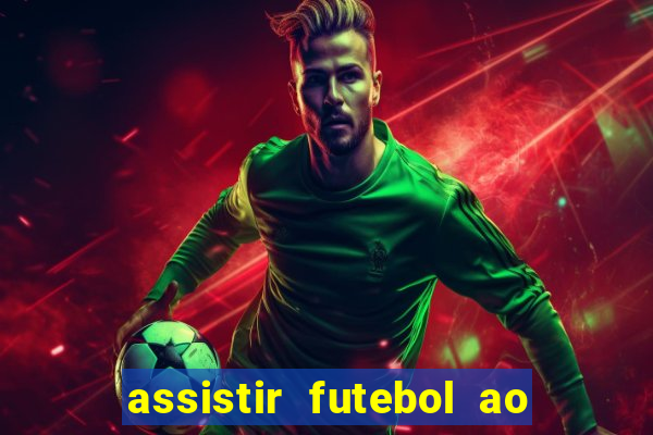 assistir futebol ao vivo multi canais