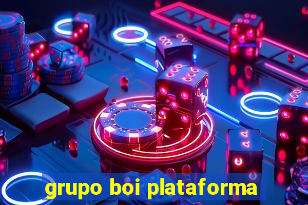 grupo boi plataforma