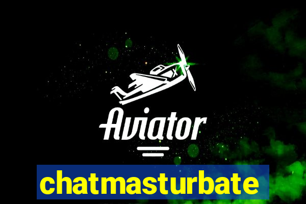 chatmasturbate