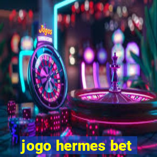 jogo hermes bet