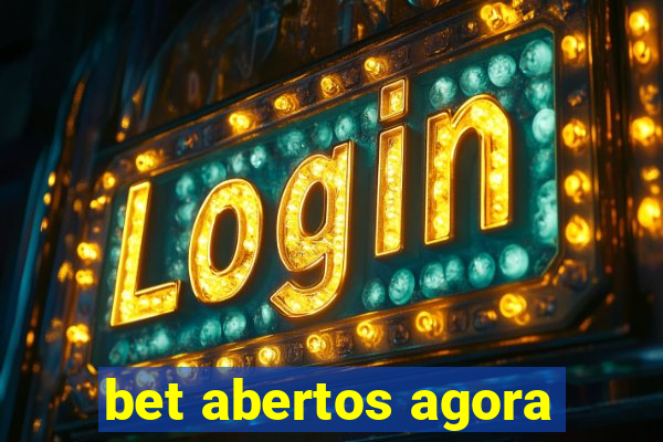 bet abertos agora