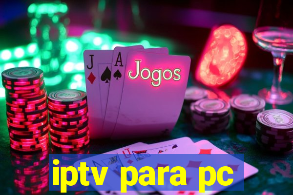 iptv para pc