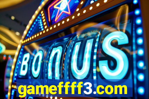 gameffff3.com