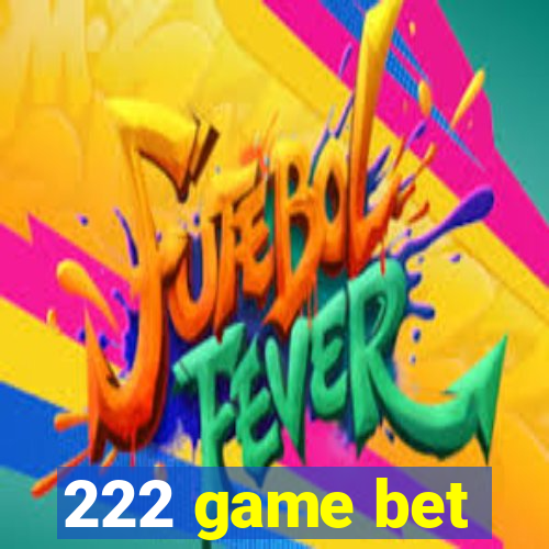 222 game bet