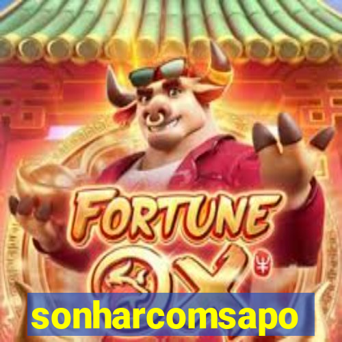 sonharcomsapo