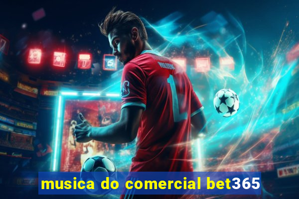 musica do comercial bet365