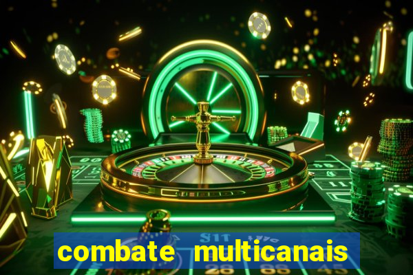 combate multicanais ao vivo