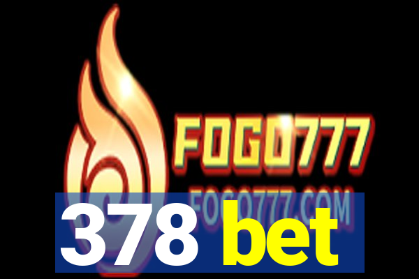 378 bet