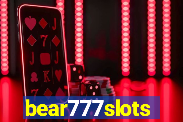 bear777slots