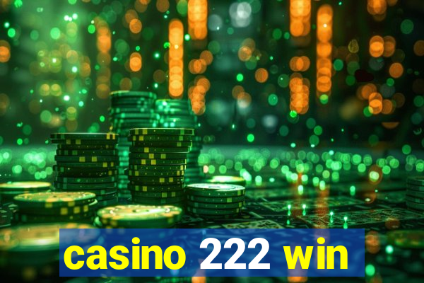 casino 222 win