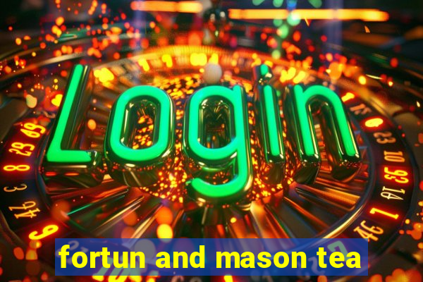 fortun and mason tea