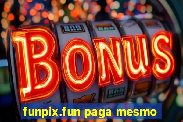 funpix.fun paga mesmo