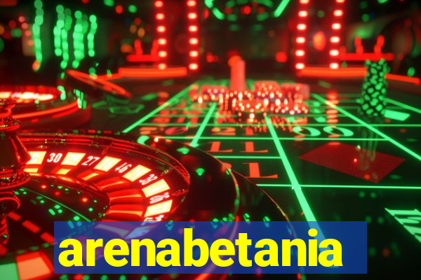 arenabetania