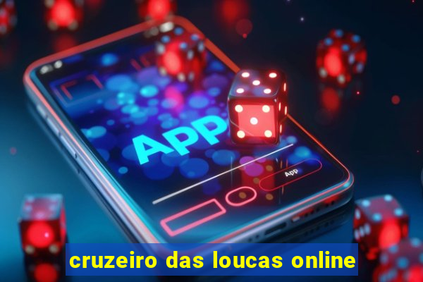 cruzeiro das loucas online