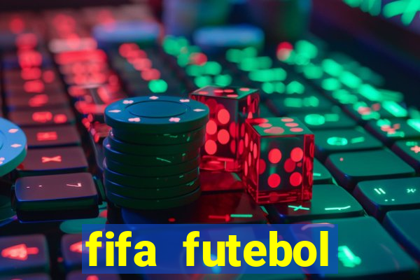 fifa futebol dinheiro infinito