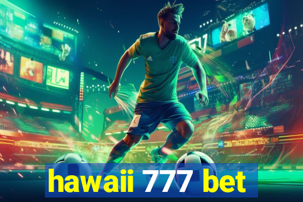 hawaii 777 bet