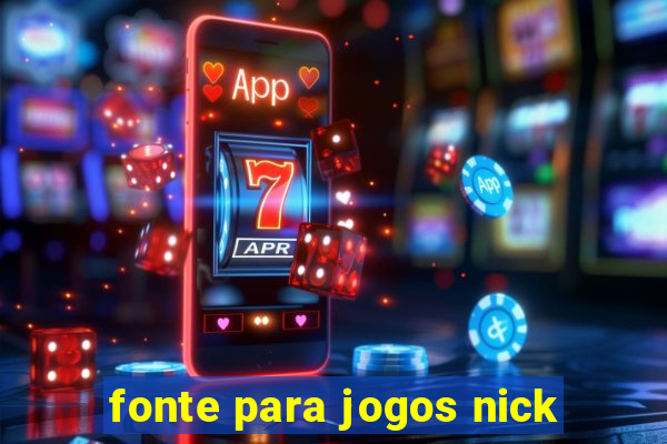 fonte para jogos nick