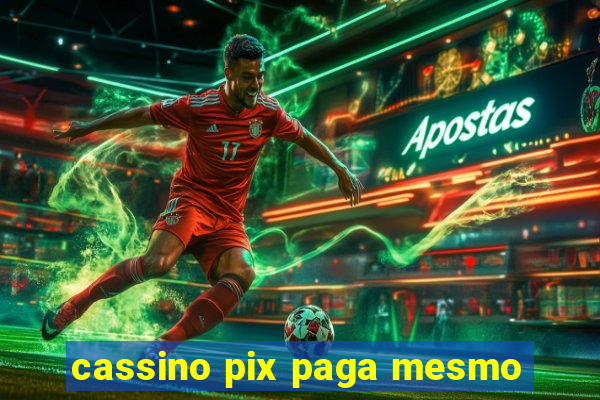 cassino pix paga mesmo