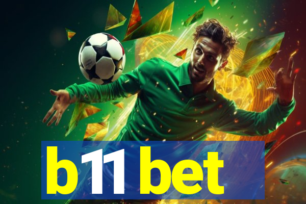 b11 bet