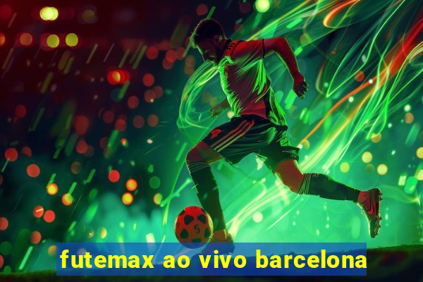 futemax ao vivo barcelona