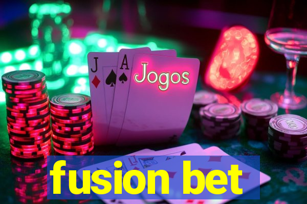 fusion bet