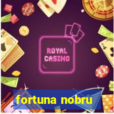 fortuna nobru