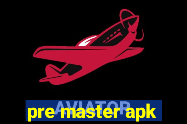 pre master apk