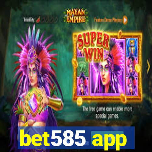 bet585 app