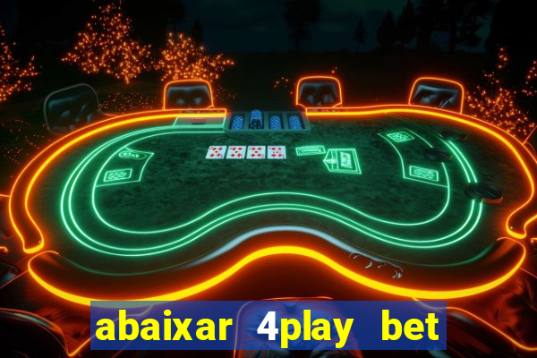 abaixar 4play bet baixar app