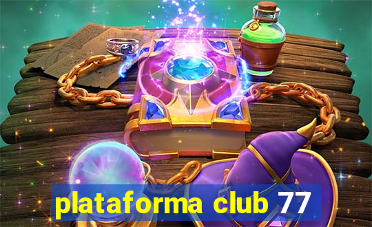 plataforma club 77