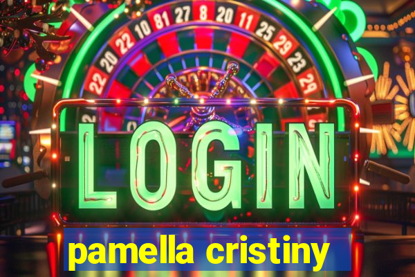 pamella cristiny