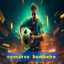 concurso bombeiro militar bahia 2025