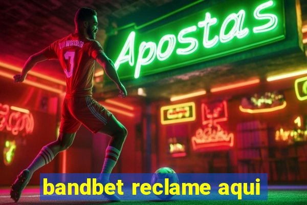 bandbet reclame aqui